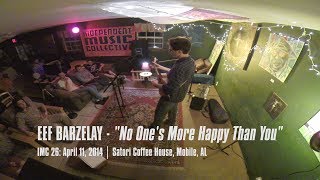 Eef Barzelay - &quot;No One&#39;s More Happy Than You&quot; (IMC #26)