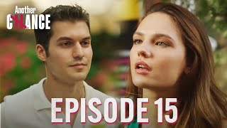 Another Chance (Gelsin Hayat Bildiği Gibi) Full Episode 15 | Turkish Drama with English Subtitles