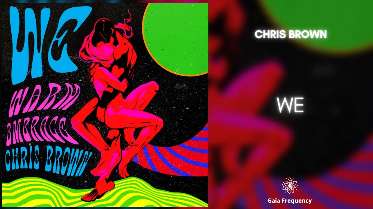Chris Brown - WE (Warm Embrace) (432Hz)
