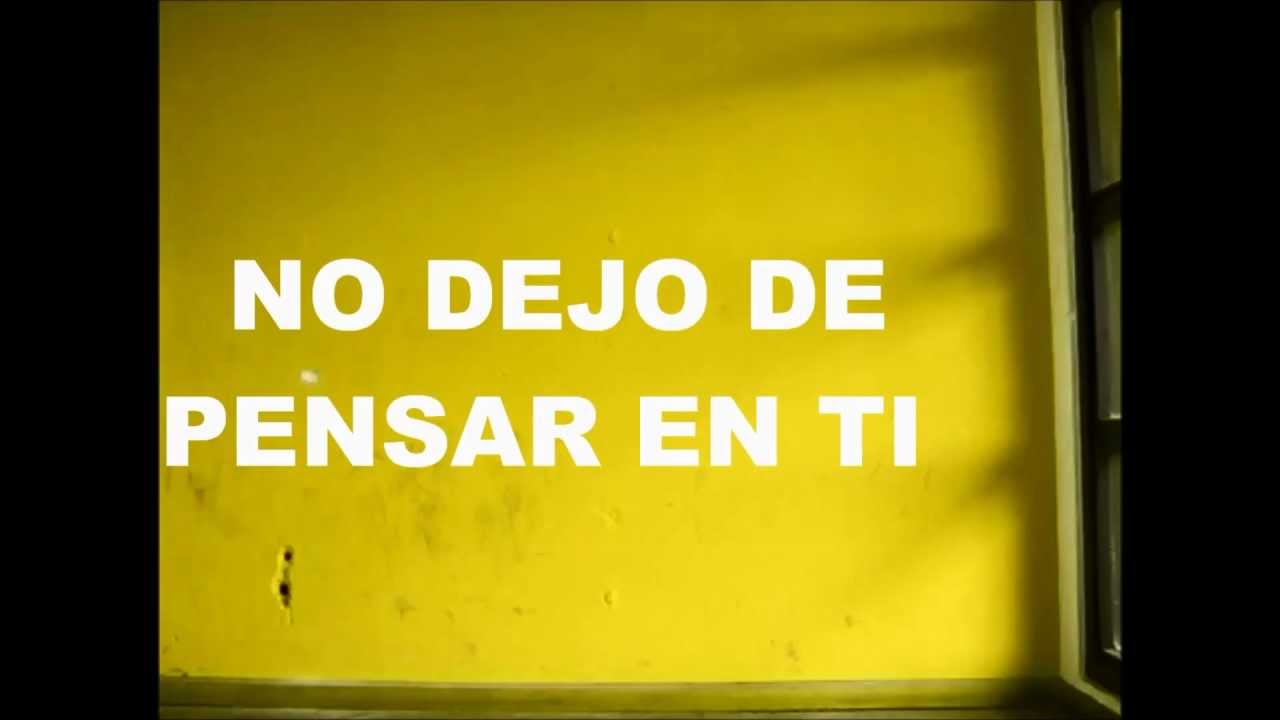 No Dejo De Pensar En Ti - YouTube
