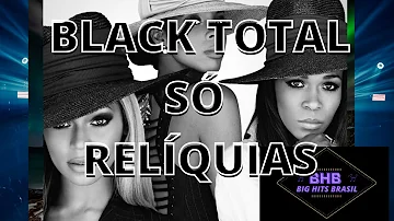 BLACK TOTAL SÓ  RELÍQUIAS ANTIGAS#1
