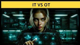 IT vs OT: Bridging the Gap in Cybersecurity