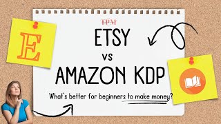 Etsy vs Amazon KDP: Which is the Better Selling Platform for Beginners to Make Money Online? Wealth