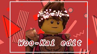 || Woo || Kai edit || Ninjago edit ||