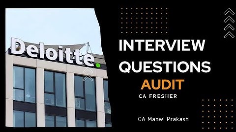 Deloitte USI | Interview Experience Full Details | CA fresher | Audit | Questions Asked