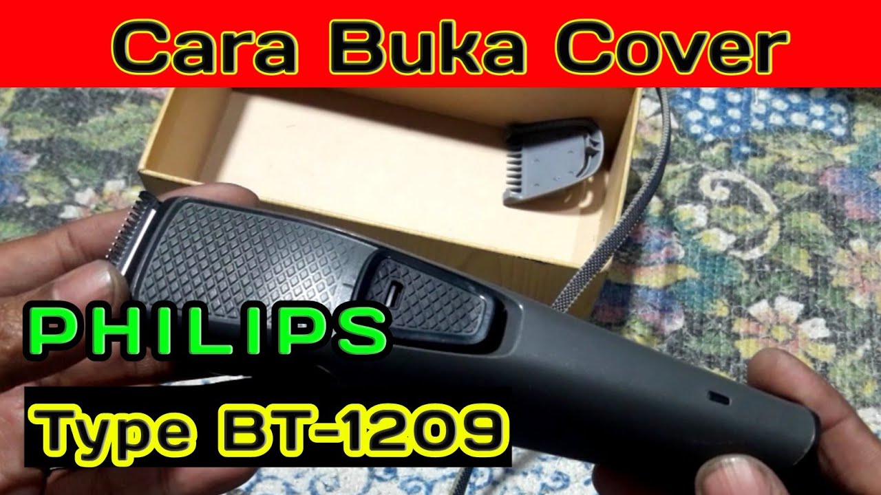 CARA MEMBUKA ALAT CUKUR RAMBUT PORTABLE MULTIGROOM PHILIPS BT1209 (INDIKATOR CHARGER TIDAK MENYALA)