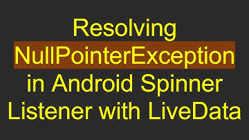 Resolving NullPointerException in Android Spinner Listener with LiveData