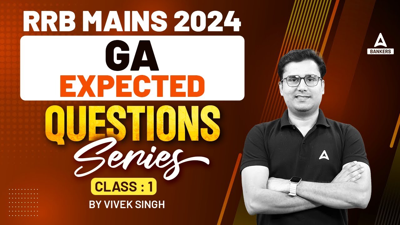 IBPS RRB MAINS 2024 | GA EXPECTED QUESTIONS SERIES CLASS 1 | BY VIVEK ...