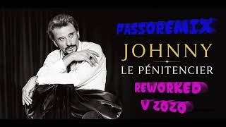 PASSOREMIX Johnny Hallyday Le pénitencier V 2020 REWORKED