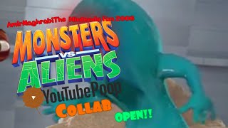 Monsters Vs Aliens YouTube Poop Collab Announcement (OPEN) Monsters Vs Aliens YouTube Poop Collab Announcement (OPEN)