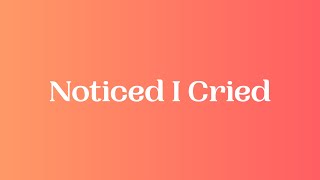 PinkPantheress - Noticed I Cried (Lyrics)