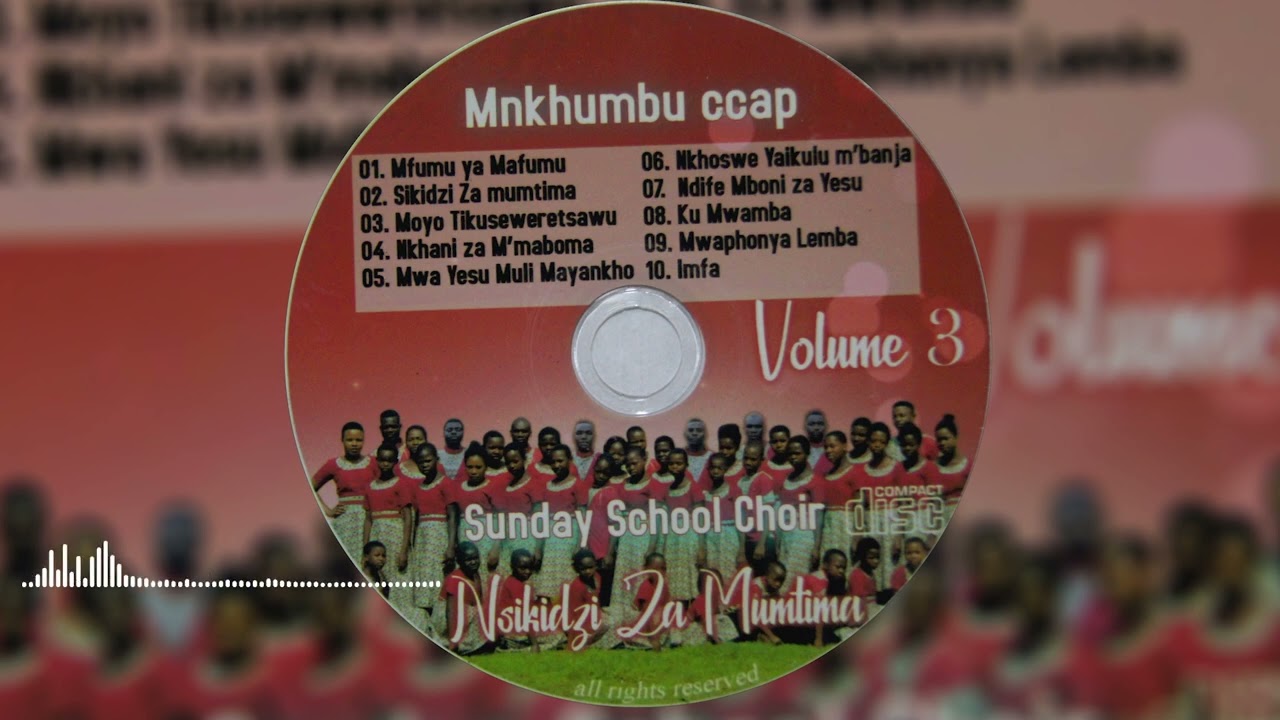 3 MOYO TIKUSEWELETSA- MNKHUMBU CCAP SUNDAY SCHOOL CHOIR