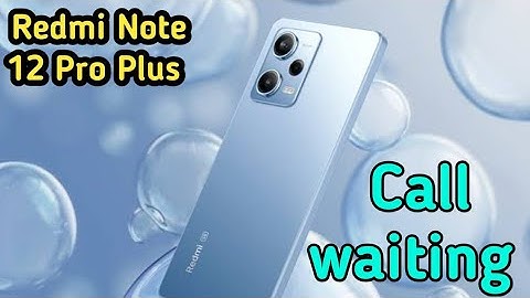How To Call Waiting In Redmi Note 12 Pro Plus, Call Waiting Enable In Redmi Note 12 Pro Plus,
