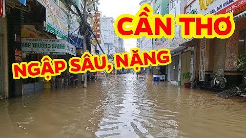 CÁC TUYẾN ĐƯỜNG NGẬP SÂU tại TP. CẦN THƠ - can tho ky su