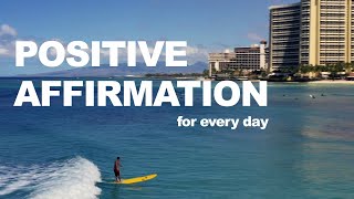 Positive affirmations for success, wealth, happiness, money and love.