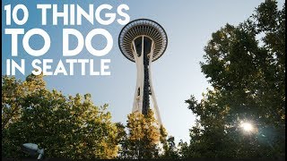 10 Things To Do In Seattle