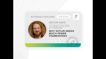 Why Kotlin needs much fewer frameworks by Anton Keks | KotLand