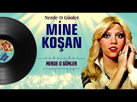 Mine Koşan - Nerde O Günler ESKİ KAYIT