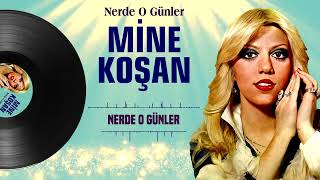 Mine Koşan - Nerde O Günler ESKİ KAYIT Resimi