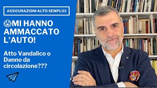 Mi Hanno Ammaccato Lauto Atto Vandalico O Danno Da Circolazione?