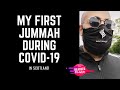 MY FIRST JUMMAH OF COVID-19 (SCOTLAND)