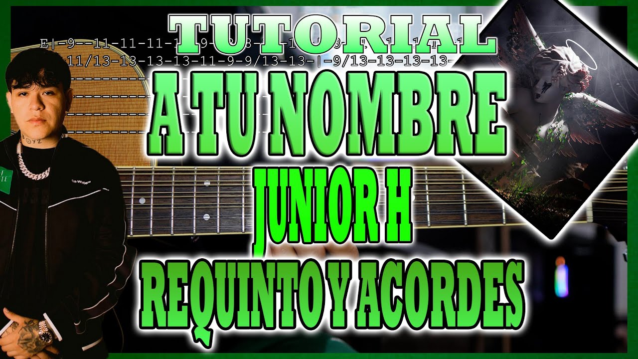 A TU NOMBRE - Junior H - REQUINTO Y ACORDES - TUTORIAL - ¡$AD BOYZ 4 LIFE II!