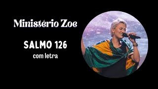Ministério Zoe - Salmo 126 (com letra)