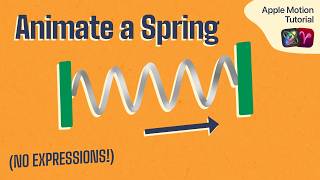 Spring Animation Is Easy in Apple Motion (No Script/Expression)