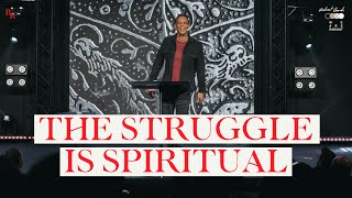The Struggle is Spiritual (Ephesians 6:12) | Battle Ready | Aaron Burke