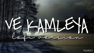 Ve Kamleya | Slowed And Reverb | lofi song #music #bolywoodlofi #bolywoodlofi