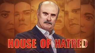 Evil Lost Media: Dr Phil&#39;s House of Hatred