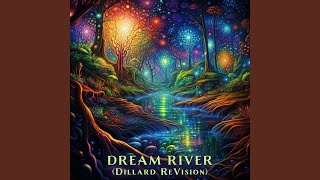 Dream River (Dillard Re-Vision)