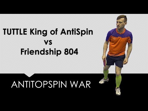 Friendship 804 vs Tuttle King of AntiSpin | ανασκόπηση | #πινγκπονγκ