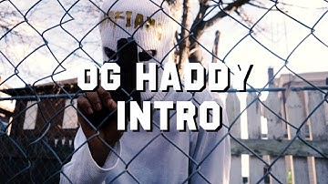 Og Haddy - Intro (Official Video) Dir. By @Jrthelegend (Prod By @Ebononthetrack_)