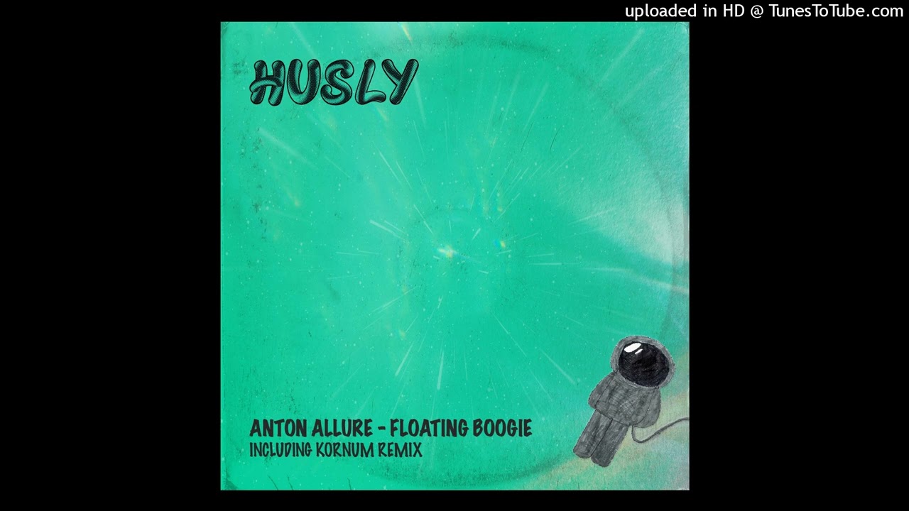 Anton Allure - Floating Boogie (Kornum Extended Remix) [HUSLY]