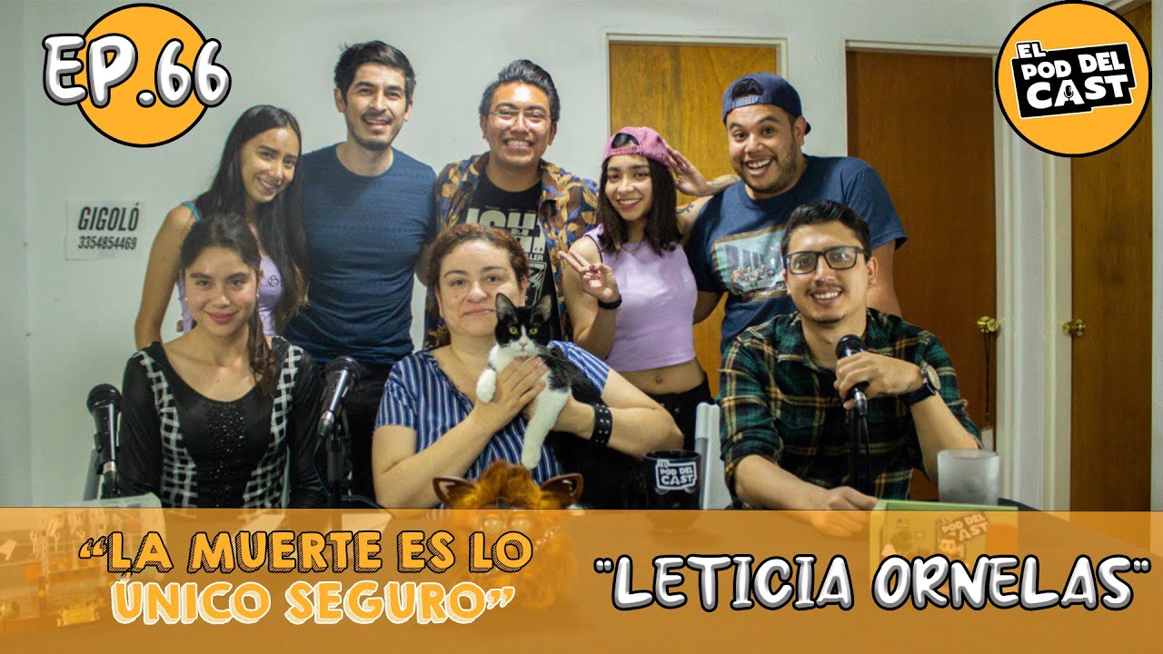 Ep.66 "LA MUERTE ES LO ÚNICO SEGURO" | LETICIA ORNELAS - YouTube
