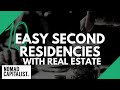 10 Easy Second Residencies with Real Estate