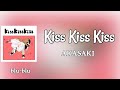Kiss Kiss Kiss - AKASAKI (romaji) Lyrics 