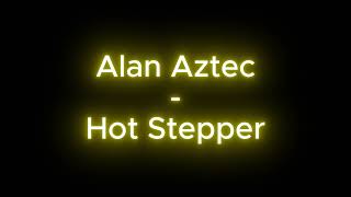 Alan Aztec - Hot Stepper