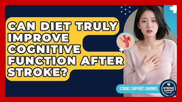 Can Diet Truly Improve Cognitive Function After Stroke? - Stroke Support Channel