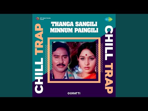 Thanga Sangili Minnum Paingili - Chill Trap