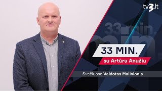 Vaidotas Malinionis: skubiai reikia visuotinio šaukimo - vyrų ir moterų | „33 MIN. SU ARTŪRU ANUŽIU“