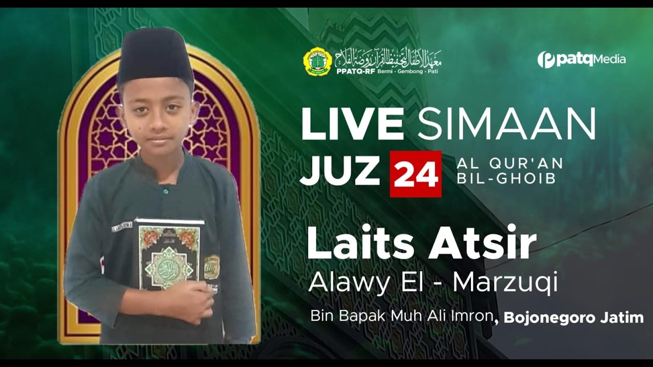 LIVE SIMAAN JUZ 24 BIL-GHOIB OLEH  LAITS ATSIR ALAWY EL MARZUQI  ALAMAT BOJONEGORO JAWA TIMUR