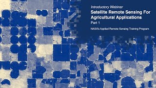NASA ARSET: Overview of Agricultural Remote Sensing, Part 1/4