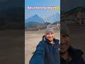 Bhai me ja raha hu mountain Evrest Base camp..."mousam bahut hi amazing hai view "