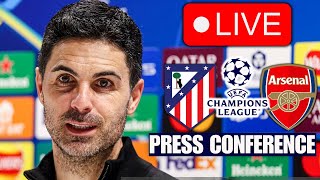 MIKEL ARTETA PRESS CONFERENCE LIVE TODAY! | ATLETICO MADRID VS ARSENAL