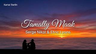 Serge Nikol U0026 Etric Lyons  Tamally Maak  Cover  S tamallymaak lovesong 