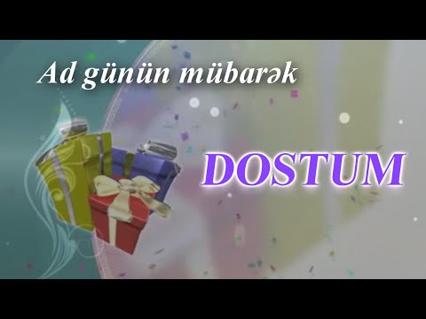 Dostum. AD GÜNÜN MÜBARƏK!