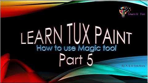 How to use magic tool in tux paint (part 5)