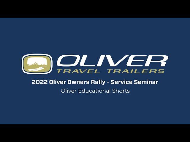 Service Support Seminar | Oliver Educational Short| Oliver Travel Trailers
